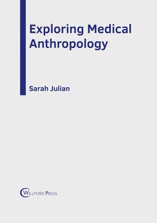 Front cover_Exploring Medical Anthropology