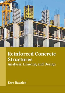 Front cover_Reinforced Concrete Structures: Analysis, Drawing and Design