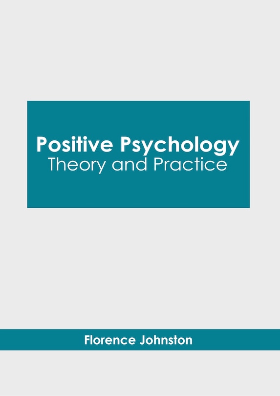 Front cover_Positive Psychology: Theory and Practice