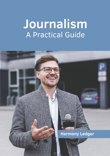 Front cover_Journalism: A Practical Guide