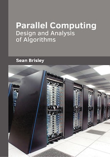 Front cover_Parallel Computing: Design and Analysis of Algorithms