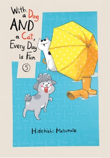 Front cover_With A Dog And A Cat, Every Day Is Fun 5