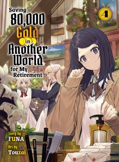 Couverture_Saving 80,000 Gold in Another World for my Retirement 4 (light novel)