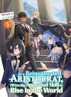 Couverture_As a Reincarnated Aristocrat, I'll Use My Appraisal Skill to Rise in the World 5 (light novel)