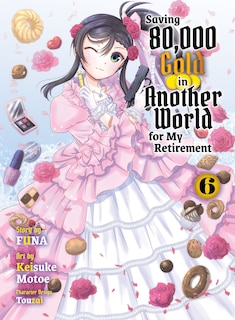Couverture_Saving 80,000 Gold in Another World for my Retirement 6 (light novel)