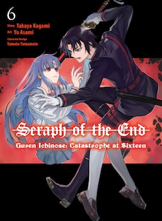 Front cover_Seraph of the End: Guren Ichinose: Catastrophe at Sixteen (manga) 6