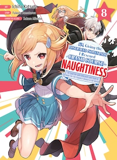 Front cover_I'm Giving the Disgraced Noble Lady I Rescued a Crash Course in Naughtiness 8