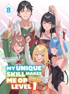Front cover_My Unique Skill Makes Me OP Even At Level 1 vol 8 (light novel)