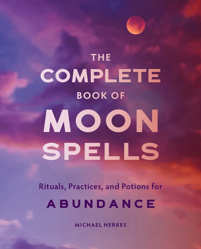 Front cover_The Complete Book Of Moon Spells