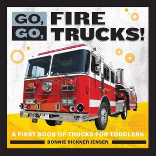 Front cover_Go, Go, Fire Trucks!