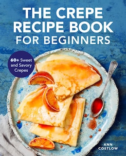 Front cover_The Crepe Recipe Book For Beginners