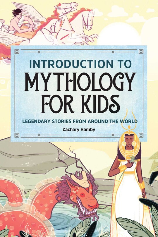 Front cover_Introduction To Mythology For Kids