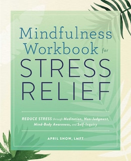 Front cover_Mindfulness Workbook For Stress Relief