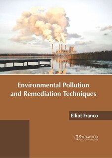Front cover_Environmental Pollution And Remediation Techniques