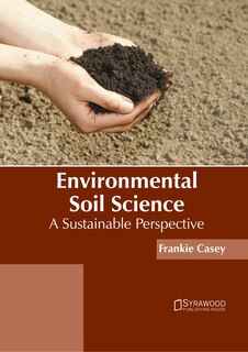 Front cover_Environmental Soil Science: A Sustainable Perspective
