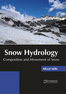 Front cover_Snow Hydrology: Composition And Movement Of Snow