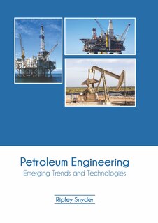 Couverture_Petroleum Engineering: Emerging Trends And Technologies
