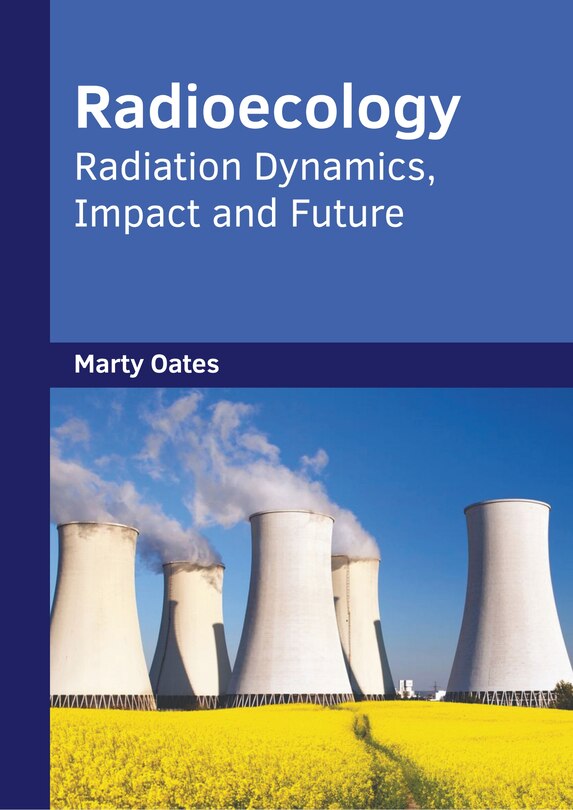 Couverture_Radioecology: Radiation Dynamics, Impact and Future