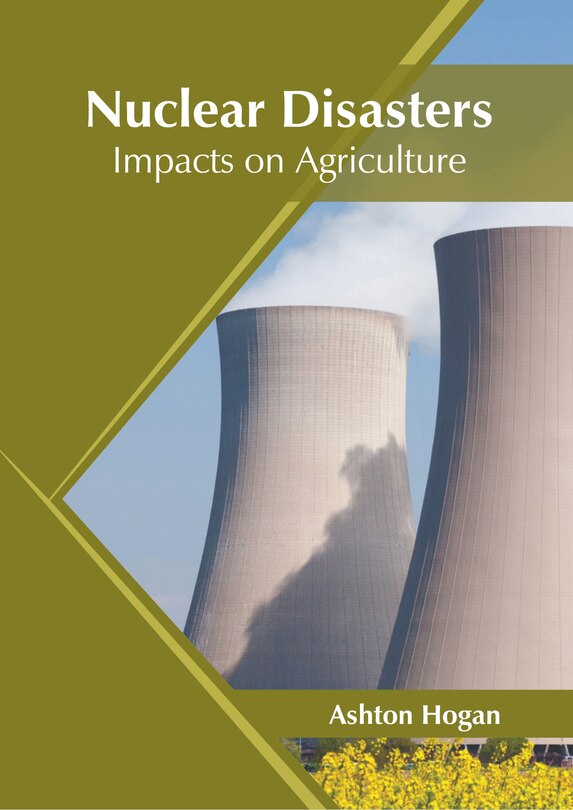 Front cover_Nuclear Disasters: Impacts on Agriculture