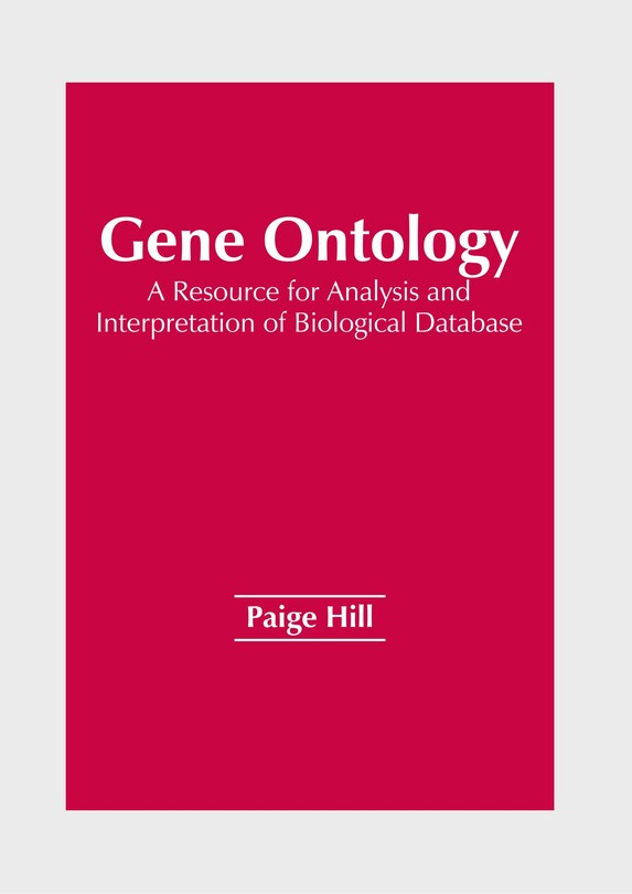 Front cover_Gene Ontology: A Resource for Analysis and Interpretation of Biological Database