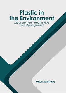Couverture_Plastic in the Environment: Measurement, Health Risks and Management