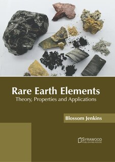 Couverture_Rare Earth Elements: Theory, Properties and Applications