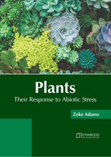 Front cover_Plants: Their Response to Abiotic Stress