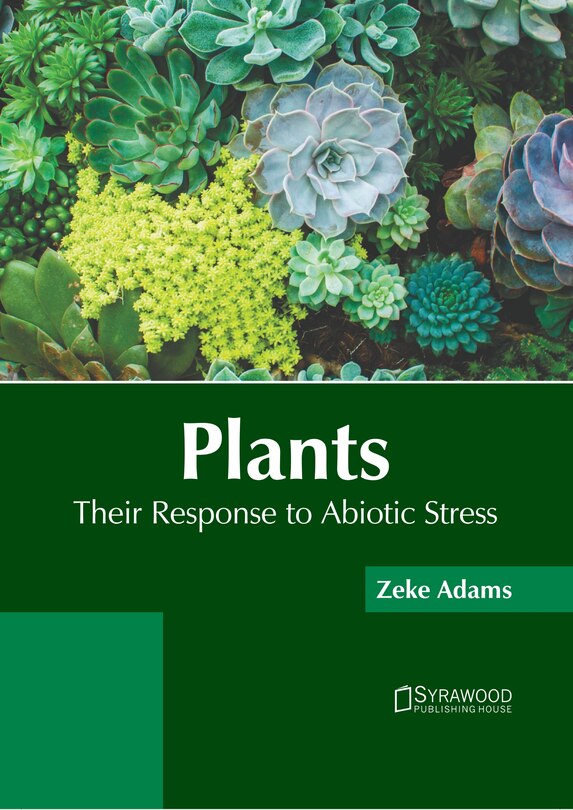 Front cover_Plants: Their Response to Abiotic Stress