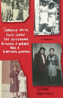 Couverture_Someday Mija, You'll Learn the Difference Between a Whore and a Working Woman