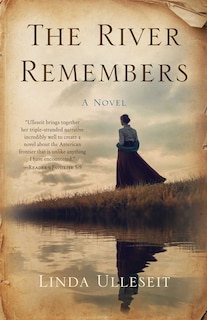 The River Remembers: A Novel