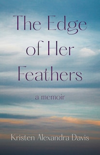 Front cover_The Edge of Her Feathers