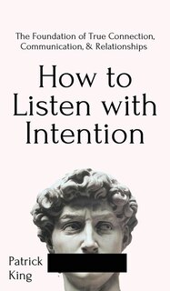 Front cover_How to Listen with Intention