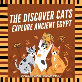 Couverture_The Discover Cats Explore Ancient Egypt