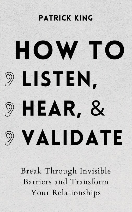 Front cover_How to Listen, Hear, and Validate