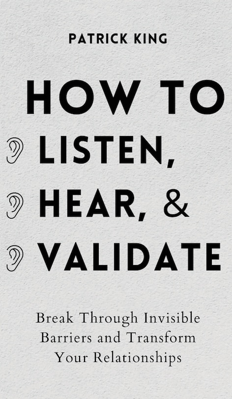 Front cover_How to Listen, Hear, and Validate