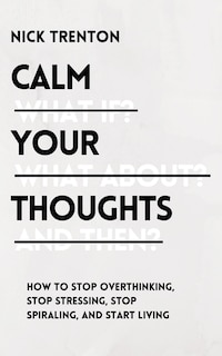 Front cover_Calm Your Thoughts