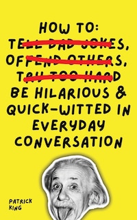 Couverture_How To Be Hilarious And Quick-witted In Everyday Conversation