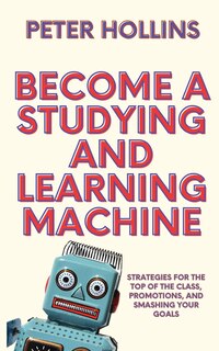 Front cover_Become a Studying and Learning Machine