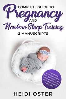 Front cover_Complete Guide to Pregnancy and Newborn Sleep Training