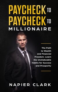 Couverture_Paycheck To Paycheck To Millionaire