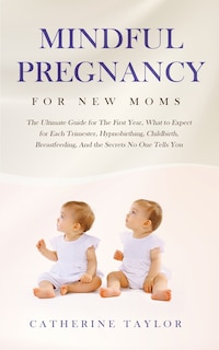 Couverture_Mindful Pregnancy for New Moms