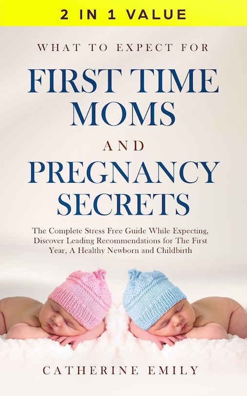 Couverture_What to Expect for First Time Moms and Pregnancy Secrets