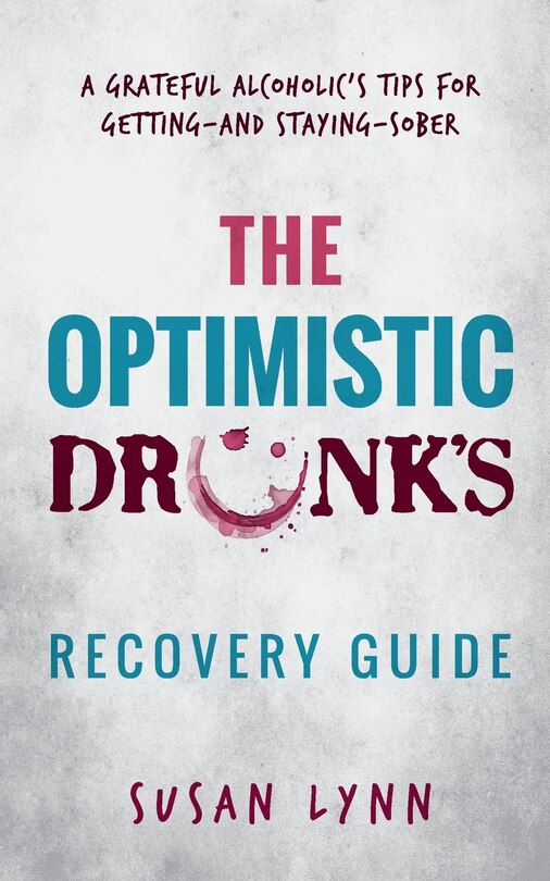 Front cover_The Optimistic Drunk's Recovery Guide