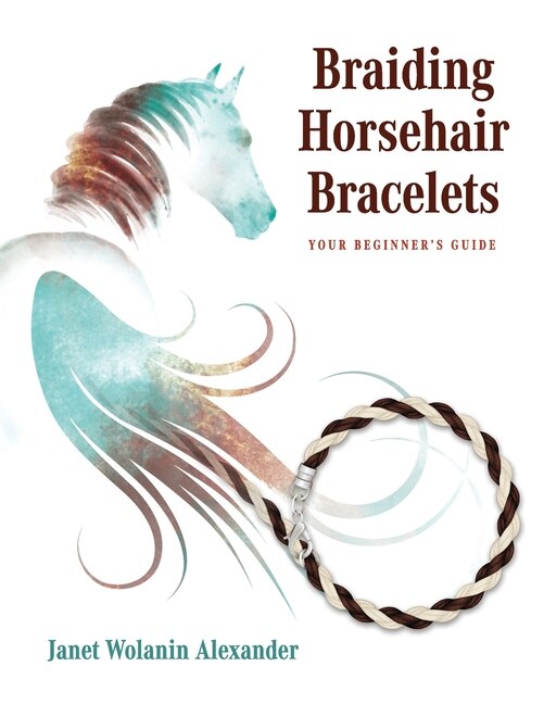 Front cover_Braiding Horsehair Bracelets