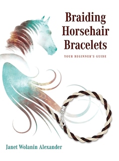 Front cover_Braiding Horsehair Bracelets