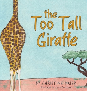 The Too Tall Giraffe: A Children's Book About Looking Different, Fitting In, And Finding Your Superpower