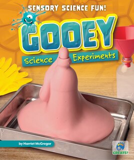 Gooey Science Experiments