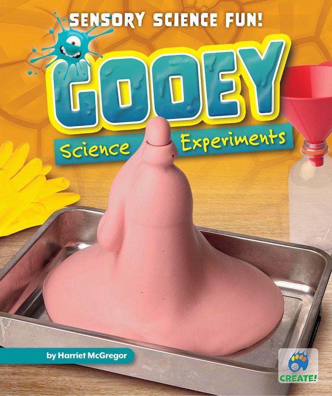 Gooey Science Experiments