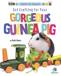 Front cover_Get Crafting for Your Gorgeous Guinea Pig
