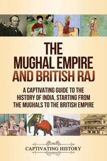 Front cover_The Mughal Empire and British Raj